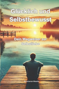 Glücklich und Selbstbewusst