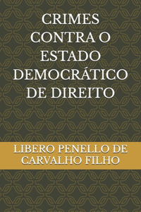 Crimes Contra O Estado Democrático de Direito