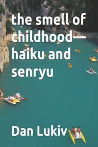 The smell of childhood-haiku and senryu