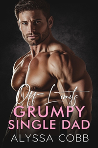 Off-limits Grumpy Single Dad