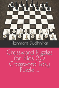 Crossword Puzzles for Kids 30 Crossword Easy Puzzle ...