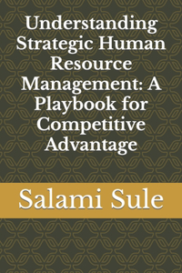 Understanding Strategic Human Resource Management
