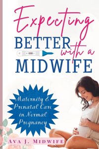 Expecting Better with a Midwife