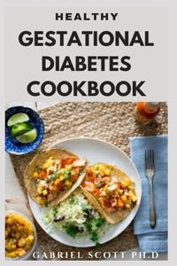 Healthy Gestational Diabetes Cookbook