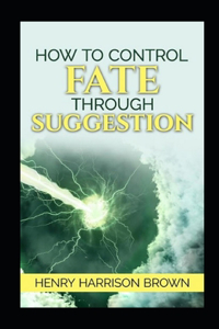 How to Control Fate Through Suggestion illustrated