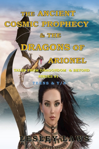 Ancient Cosmic Prophecy & The Dragons of Arionel