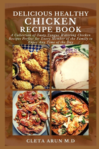 Delicious Healthy Chicken Recipe Book