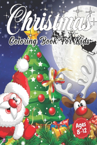 Christmas Coloring Book for Kids Ages 8-12