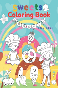 Sweets Coloring Book for Kids: Enjoy various sweets, bakery through coloring. Cute sweets over 90 pictures for coloring, suitable for children ages 3-6.Size 8.5"x11" 99 pages.