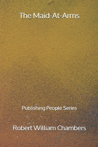 The Maid-At-Arms - Publishing People Series