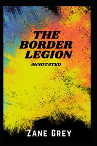 The Border Legion Annotated