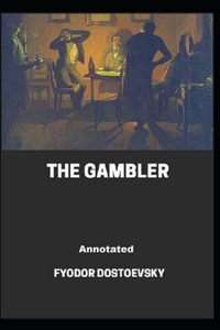 Gambler Annotated (Original Novel)