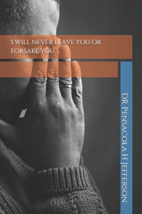 I will never leave you or forsake you