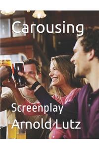 Carousing