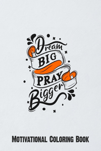 Dream Big Pray Bigger