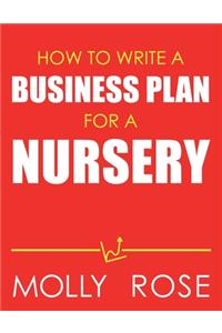 How To Write A Business Plan For A Nursery