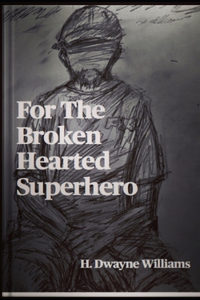 For The Broken Hearted Superhero