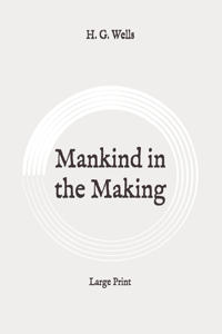 Mankind in the Making