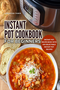 Instant Pot Cookbook for Beginners