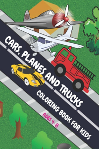 Cars, planes and trucks coloring book for kids ages 4-8