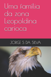 Uma família da zona Leopoldina carioca