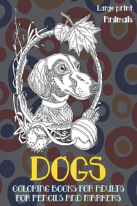 Coloring Books for Adults for Pencils and Markers - Animals - Large Print - Dogs