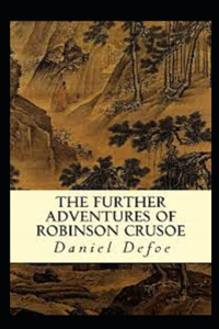 The Further Adventures of Robinson Crusoe Illustrated