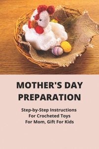 Mother_s Day Preparation- Step-by-step Instructions For Crocheted Toys_ For Mom, Gift For Kids