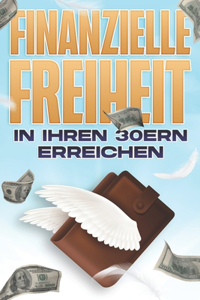 Finanzielle Freiheit in Ihren 30ern erreichen