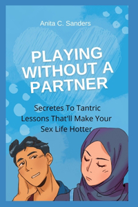 Playing Without a Partner