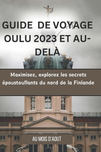 Guide de Voyage Oulu 2023 Et Au Dela