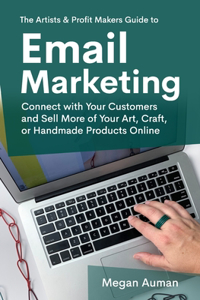 Artists & Profit Makers Guide to Email Marketing