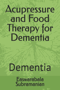 Acupressure and Food Therapy for Dementia