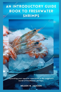 Introductory Guide Book to Freshwater Shrimps