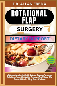 Rotational Flap Surgery Dietary Support