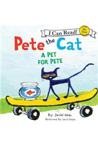 Pete the Cat: a Pet for Pete