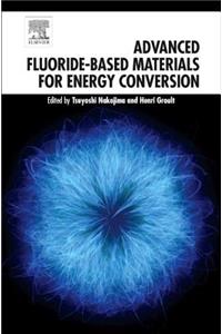 Advanced Fluoride-Based Materials for Energy Conversion