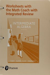 Intermediate Algebra with Integrated Review Worksheets Plus Mylab Math