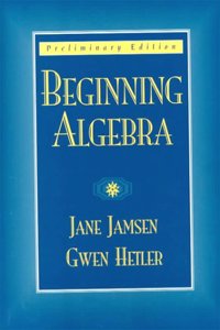 Beginning Algebra: Preliminary Edition