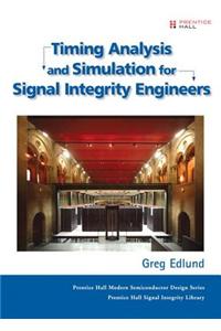Timing Analysis and Simulation for Signal Integrity Engineers