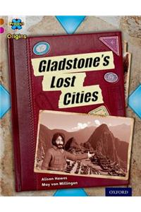Project X Origins: Brown Book Band, Oxford Level 10: Lost and Found: Gladstone's Lost Cities