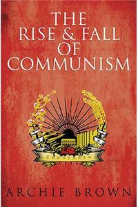 The Rise and Fall of Communism