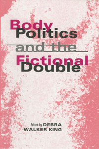 Body Politics and the Fictional Double