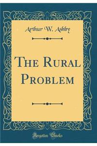 The Rural Problem (Classic Reprint)