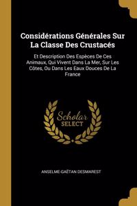 Considérations Générales Sur La Classe Des Crustacés