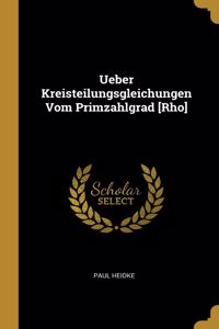 Ueber Kreisteilungsgleichungen Vom Primzahlgrad [Rho]