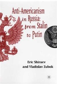 Anti-Americanism in Russia: From Stalin to Putin