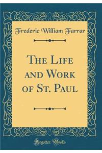 The Life and Work of St. Paul (Classic Reprint)
