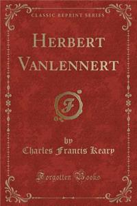 Herbert Vanlennert (Classic Reprint)