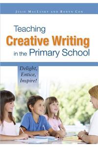 Teaching Creative Writing in the Primary School